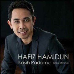 Kasih PadaMu [Hafiz Hamidun]