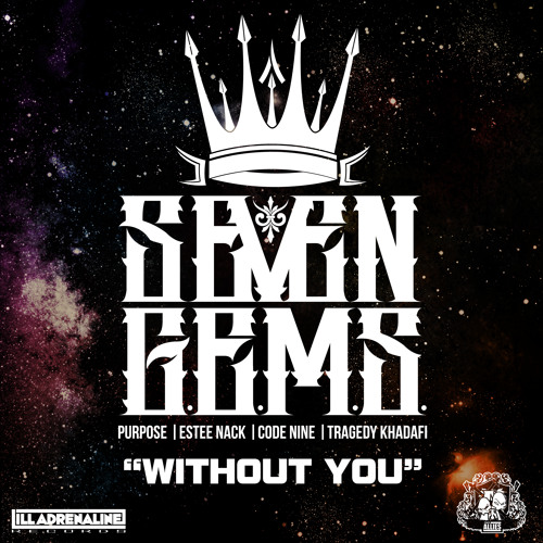 7 G.E.M.S. (Tragic Allies & Tragedy Khadafi) "Without You"