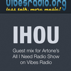 Guestmix for All I Need RadioShow on Vibes Radio