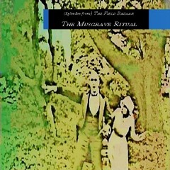 The Musgrave Ritual  - with (Episodes From) The Field Bazaar