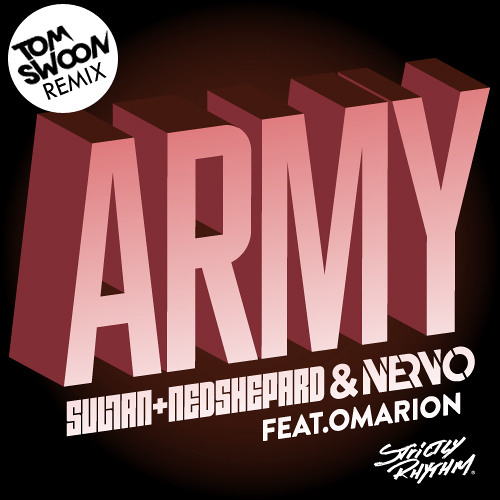 Sultan & Ned Shepard & NERVO feat. Omarion - Army (Tom Swoon Remix) [Preview] - OUT NOW