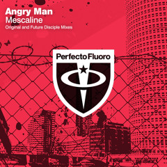 Angry Man - Mescaline (Original Mix)