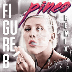 Ellie Goulding - Figure 8 (PINEO Remix)