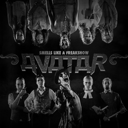 Avatar - Smells Like A Freakshow