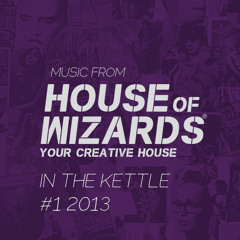 House of Wizards - In the Kettle #1 2013