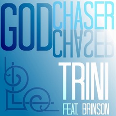 Trini - God Chaser (feat. Brinson)