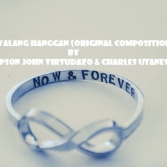 Walang Hanggan (Original Composition)-Epson John Virtudazo & Charles Utanes