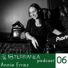 Annie Errez - Sub:terranea Podcast 06