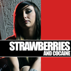 Strawberries and Cocaine