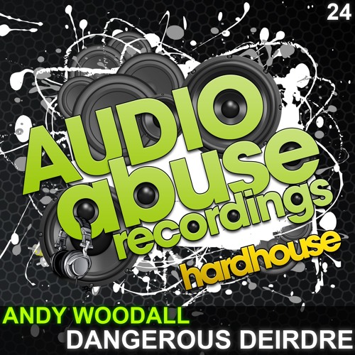 [AA024] Andy Woodall - Dangerous Deirdre **OUT NOW**
