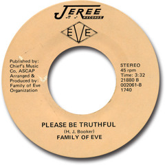 Please Be Truthful / FAMILY OF EVE (JEREE)