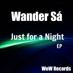 OUT NOW!!!! Wander Sá - Just for a Night EP by WeW Records
