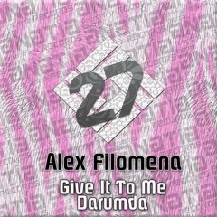 Alex Filomena - Give It To Me, Darumda EP
