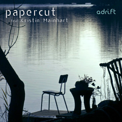 Papercut feat. Kristin Mainhart: Adrift