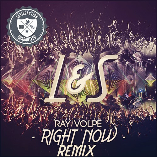 Ray Volpe - Right Now (Luke & Skywalker Remix)