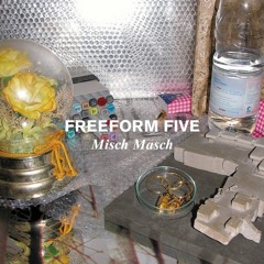 Freeform Five  "Misch Masch" DJ mix (Disc 1) (Fine 2005)