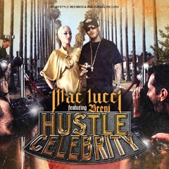 Mac Lucci - "Hustle Celebrity" (feat. Brevi)