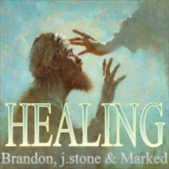Brandon - Healing (feat. J.Stone & Marked)