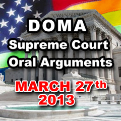 DOMA Oral Arguments March 27th, 2013