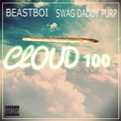 Beast Boii FT Swag Daddy Purp - Cloud 100