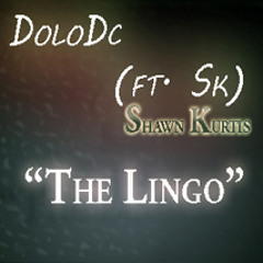 DoloDc - The Lingo (ft. Sk) Shawn Kurtis