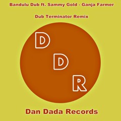 Bandulu Dub ft. Sammy Gold - Ganja Farmer (Dub Terminator Remix)