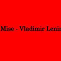 Mise - Vladimir Lenin