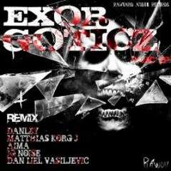 EXOR GOTICZ - PANIC ( Danijel Vasiljevic No Panic Remix ) RAWHARD AUDIO Records