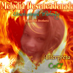 MELODIA DESENCADENADA (Español) - Righteous Brothers - Interpreta CeCi Mendoza