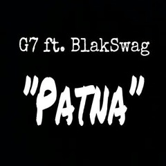 G7 ft. BlakSwag - Patna