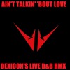 Ain't Talkin' Bout Love (Dexicons Live Drum&Bass Remix) Ain't Talkin' Bout Love (Dexicons Live Drum&Bass Remix)
