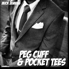 Peg Cuff and Pocket Tees (Mick Jenkins Prod. by Greg Pearce)