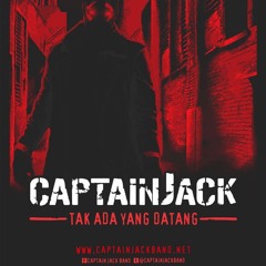 Captain Jack - Tak Ada Yang Datang