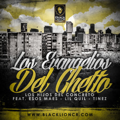 Los Hijos del Concreto ft. Esos Maes & Tinez - Los Evangelios del Ghetto (Hustlin Prods & BlackLion)