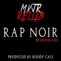 MVJR Feat Relli B - Rap Noir (Prod. ROODY CALL)