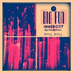 Inner City - Big Fun (Jerry Jerry Remix)