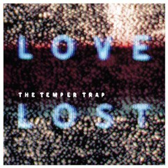 The Temper Trap - Love Lost (Lehnhardt & Krisz Edit)FREE DOWNLOAD