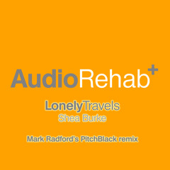 Lonely travels- Shea Burke - Mark Radford's PitchBlack remix sneak peek
