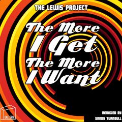 The Lewis Project - The More I Get, The More I Want (preview)