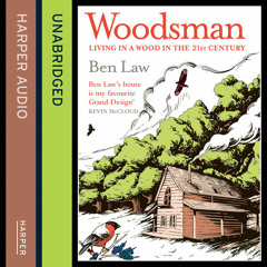 Woodsman written and read by Ben Law