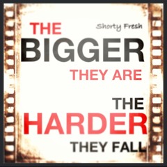 The Bigger They Are...The Harder They Fall