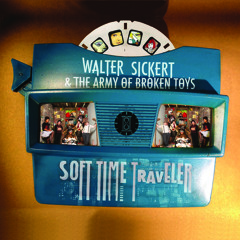 Walter Sickert & The Army of Broken Toys - Soft Time Traveler - 03 Baba Yaga