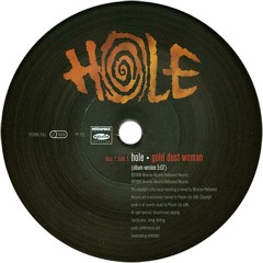 Gold Dust Woman - Hole