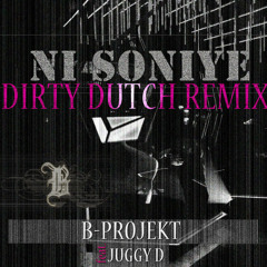 Ni Soniye ft. Juggy D (Dirty Dutch House Mix)