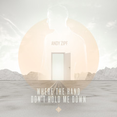 Where The Hand Don't Hold Me Down