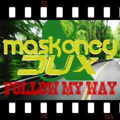 Maskoney Ft Dux - Follow My Way (Vênus Vocal Frame)