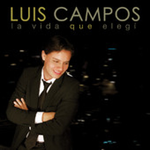 Luis Campos -La Razon de mi existencia