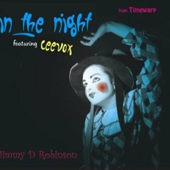 Jimmy D Robinson feat Ceevox - IN THE NIGHT (FC Nond Mix Part 1)