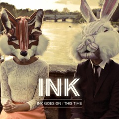 INK - INK Goes On