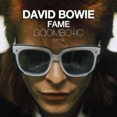 David Bowie - Fame (Goombotic Remix) FREE DOWNLOAD IN DESCRIPTION